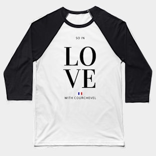 So in love with Courchevel Baseball T-Shirt